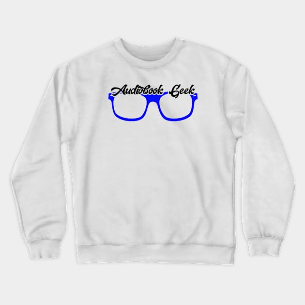 Audiobook Geek Blue Crewneck Sweatshirt by Audiobook Tees